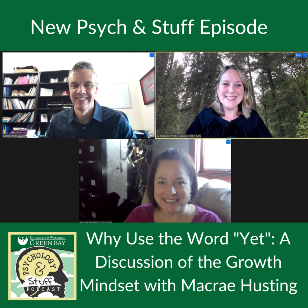 Psych and Stuff: Why use the word “yet”? A Discussion of Growth Mindset (w/Macrae Husting)